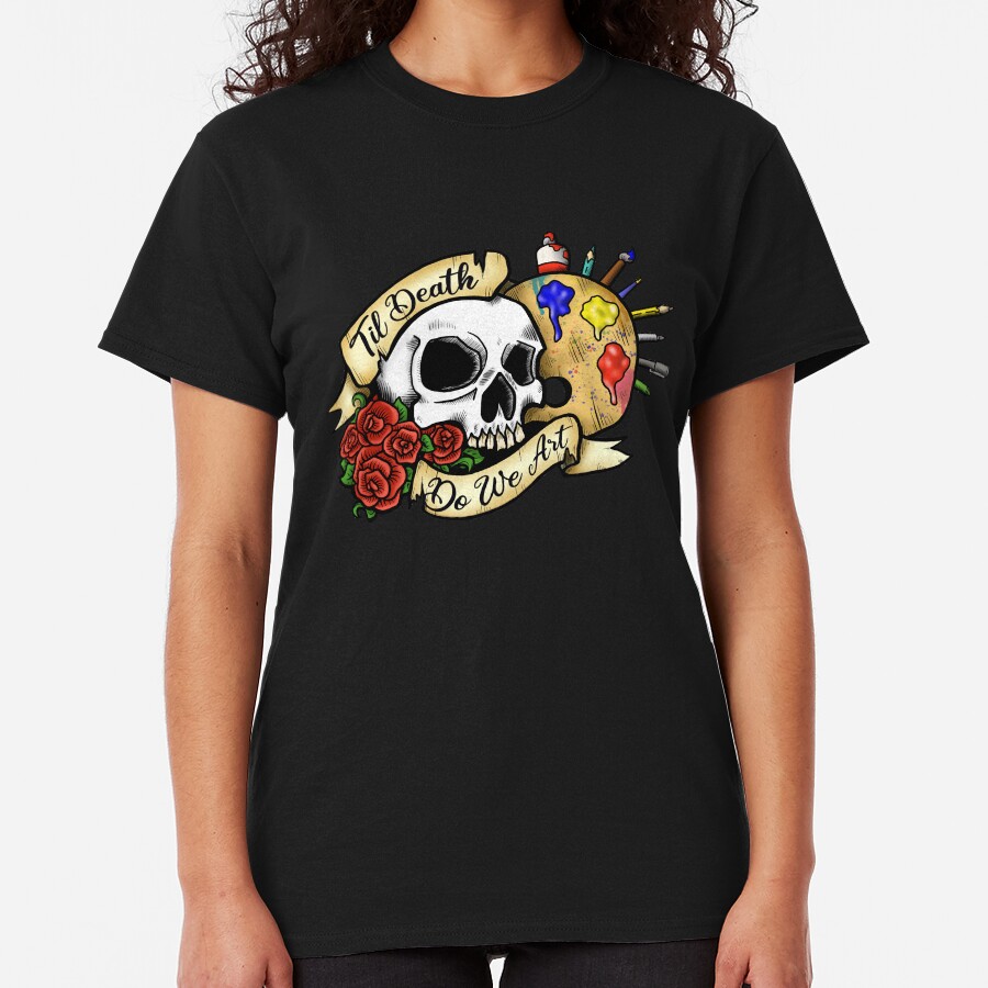 Till Death Do We Art Classic T-Shirt