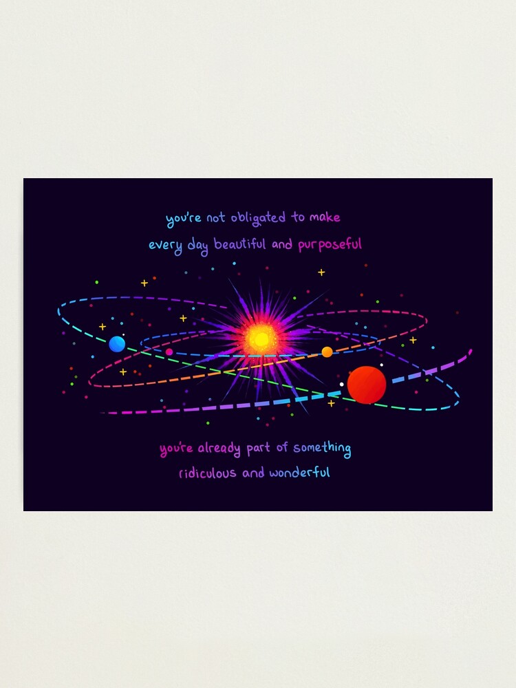 Alternate view of "You're Already Part of Something Ridiculous and Wonderful" Solar System Photographic Print