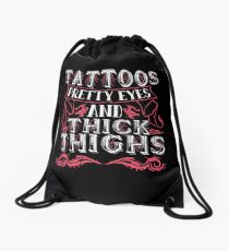 Tattoos Pretty Eyes and Thick Thighs Tattooed Girl Drawstring Bag