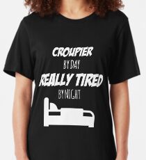Croupier Job Fun Gift for every Croupier Funny Slogan Hobby Work Worker Slim Fit T-Shirt