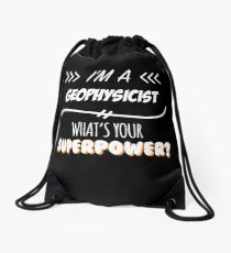 Geophysicist Funny Superpower Slogan Gift for every Geophysicist Funny Slogan Hobby Work Worker Drawstring Bag