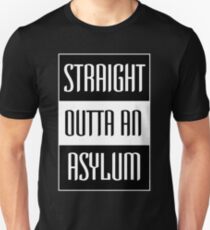 Outta an Asylum Unisex T-Shirt