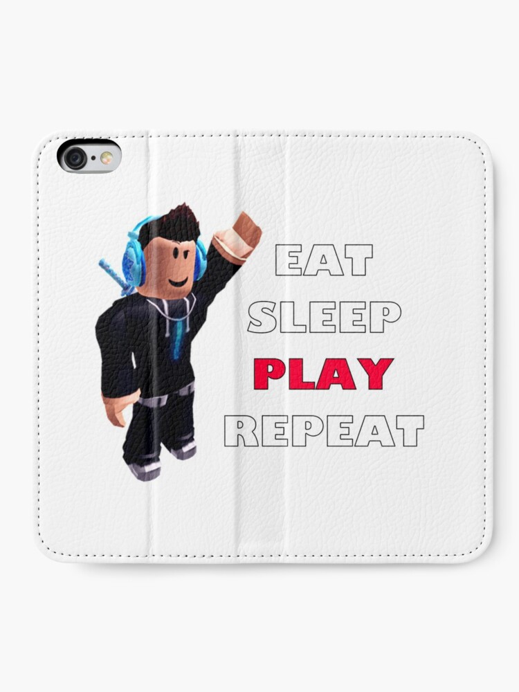 Roblox Eat Sleep Play Repeat Iphone Wallet By Hypetype Redbubble - roblox gift ipad caseskin by minimalismluis