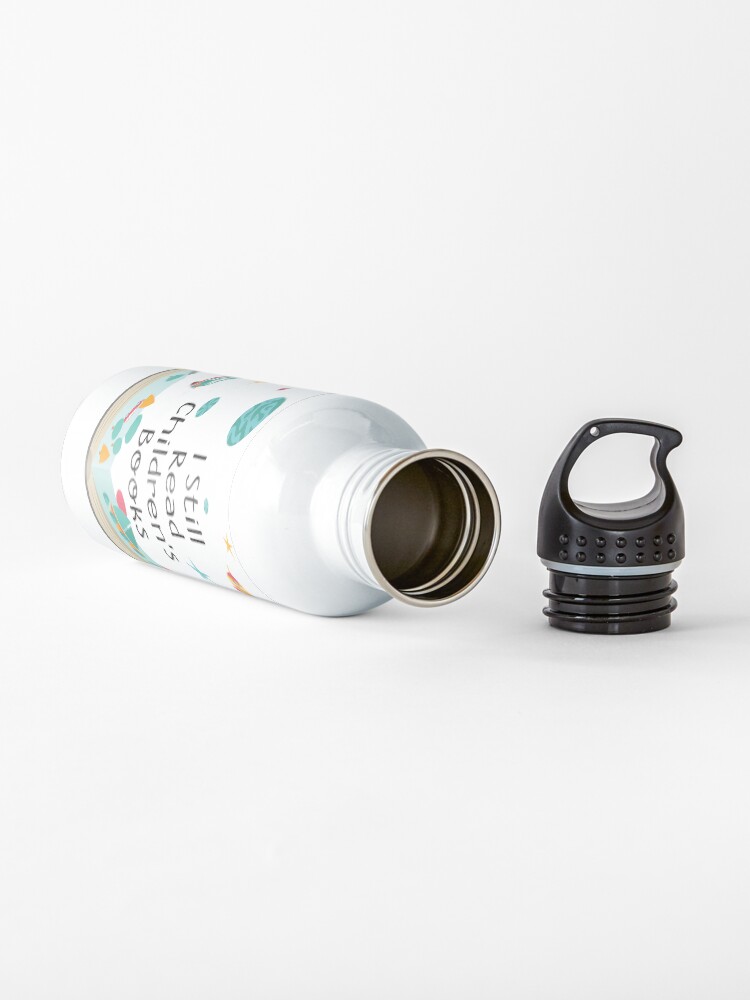 Alternate view of I Still Read Children's Books Pre K Teacher Gift Water Bottle