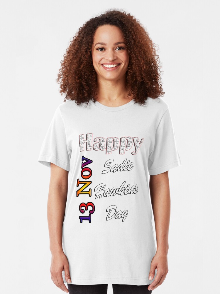 "Nov 13th,Sadie Hawkins Day, Custom Gift Design" Tshirt by yakoo21