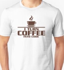 I turn coffee into Code Unisex T-Shirt