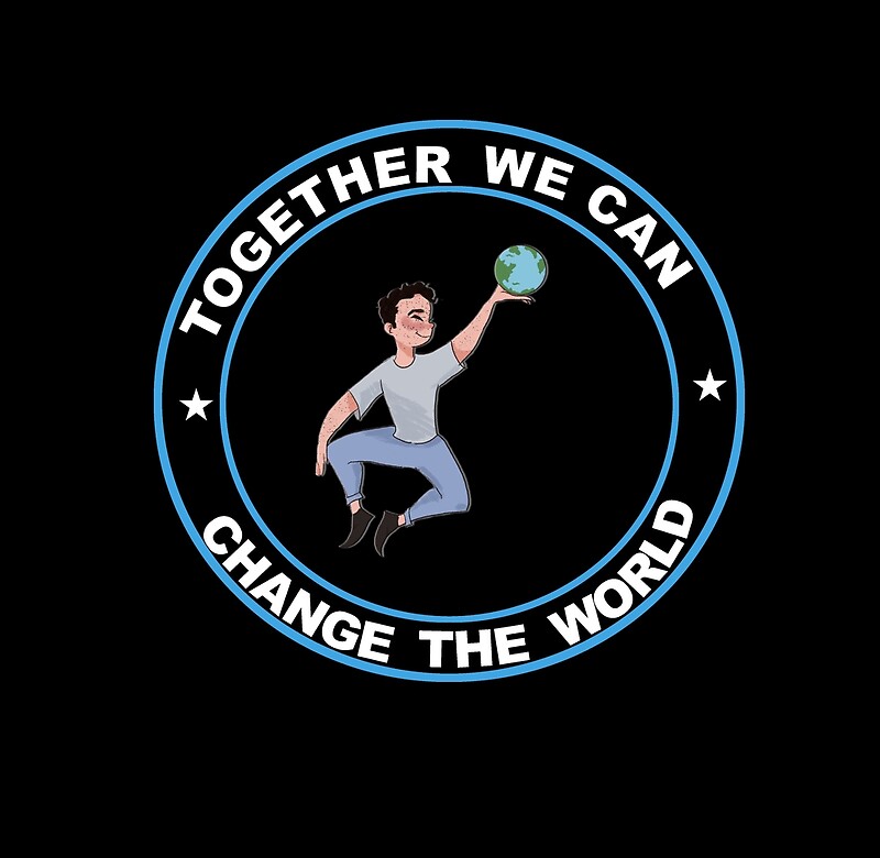 together-we-can-change-the-world-by-stephisaseal-redbubble