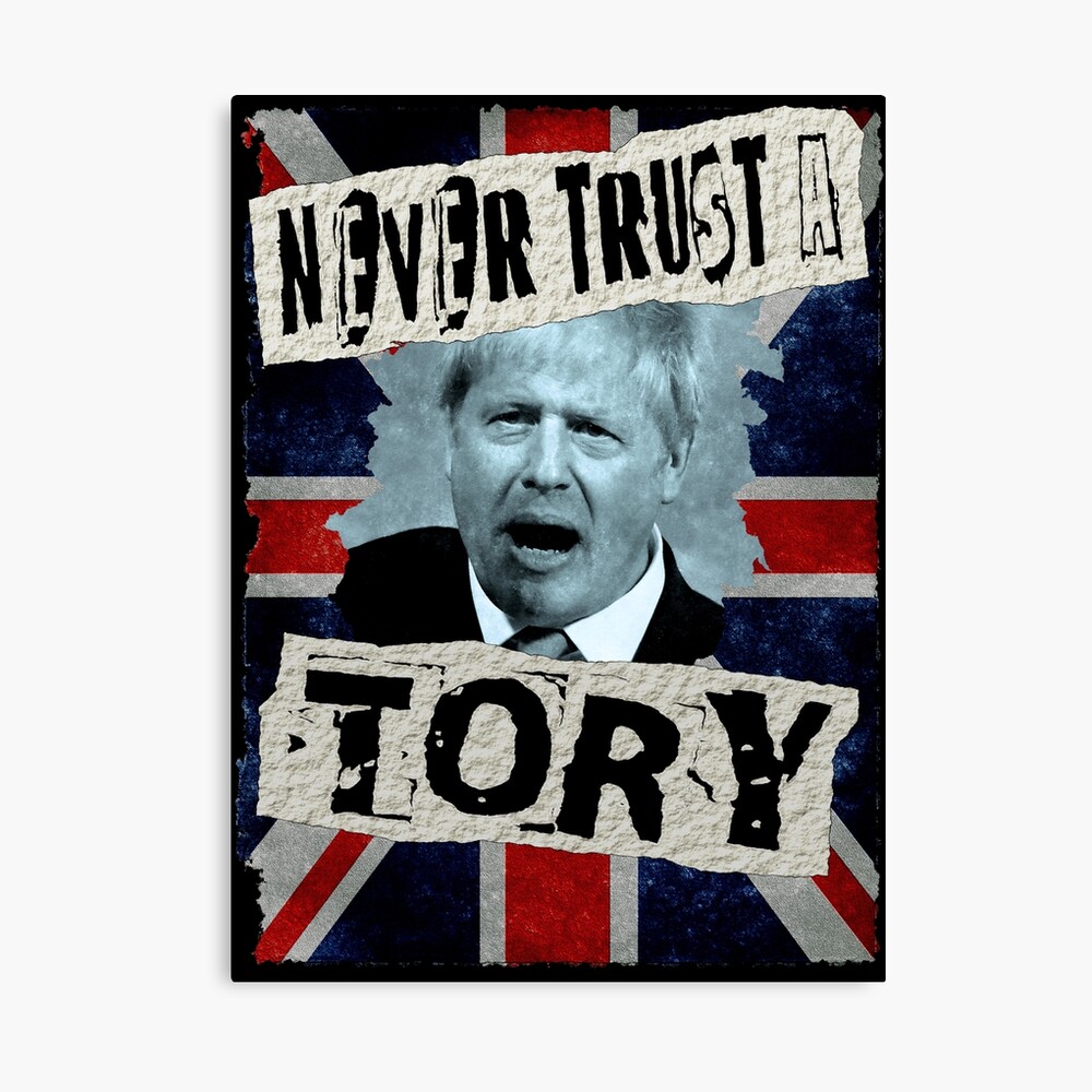 "NEVER TRUST A TORY" Canvas Print by Paparaw Redbubble