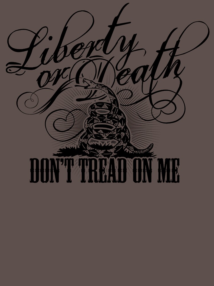 Download "Liberty Or Death - Don't Tread On Me" Classic T-Shirt by ...