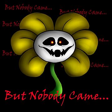 Artwork] But Nobody Came (Omega Flowey) : r/Undertale