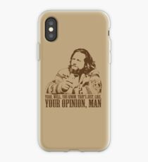 The Big Lebowski Just Like You're Opinion T-Shirt iPhone Case