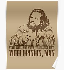 The Big Lebowski Just Like You're Opinion T-Shirt Poster