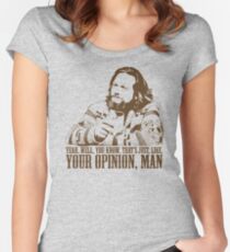 The Big Lebowski Just Like You're Opinion T-Shirt Women's Fitted Scoop T-Shirt