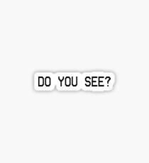 Do You See? Sticker