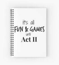 Act 2 gets Real Spiral Notebook