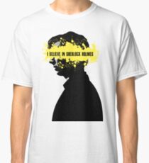 I BELIEVE IN SHERLOCK HOLMES Classic T-Shirt