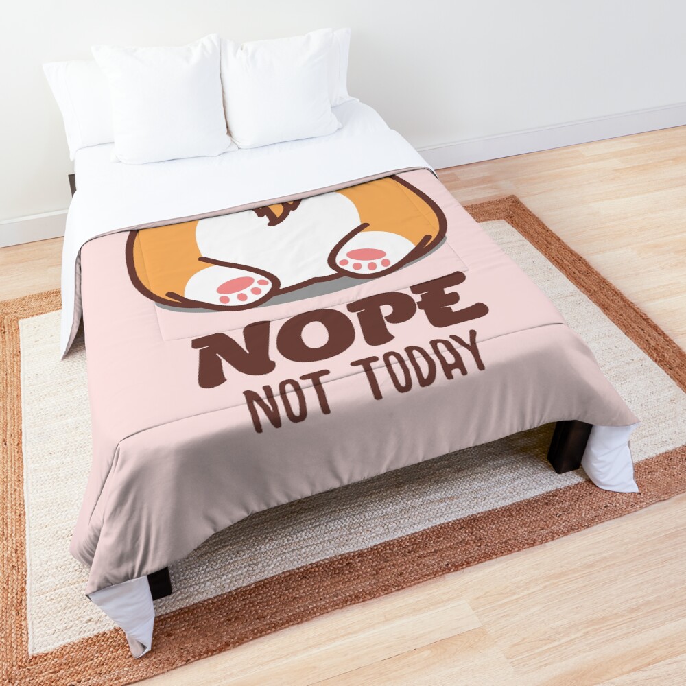 Nope Not Today Corgi Butt Corgi Lover Gift Comforter