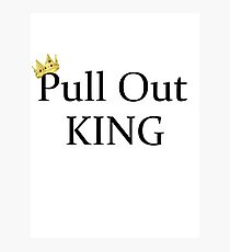 Pull Out King Photographic Print