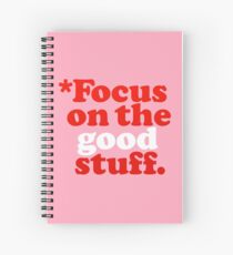 Focus On The Good Stuff {Pink & Red Version} Spiral Notebook