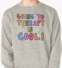 Going To Therapy Is Cool! Pullover Sweatshirt