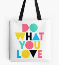 Do What You Love. Tote Bag