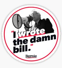 I Wrote the Damn Bill! Sticker