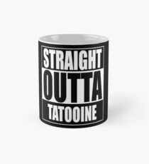 Straight OUTTA Tatooine - Star Wars Mug