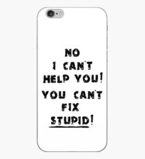 You Cant Fix Stupid iPhone Case