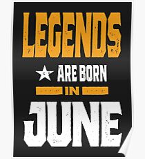 Legends Are Born In June Poster
