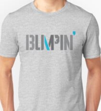 BUMPIN' Unisex T-Shirt