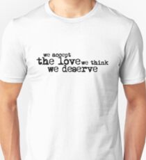 We accept the love we think we deserve. (Version 1, in black) Slim Fit T-Shirt