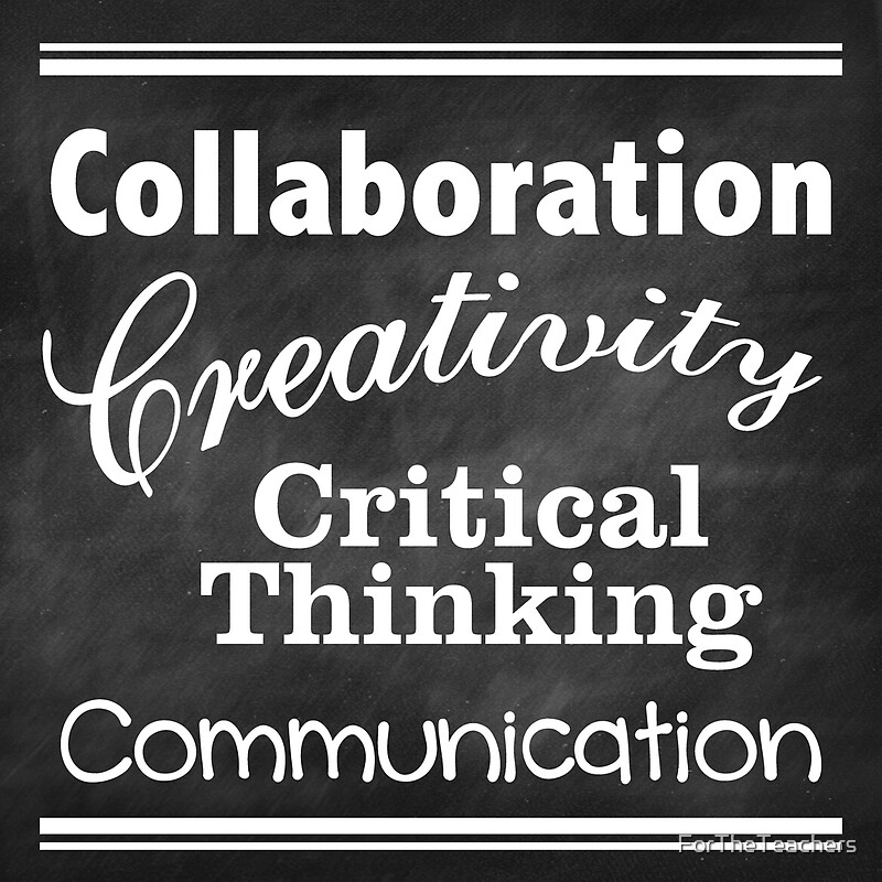 critical thinking collaboration communication and creativity