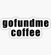 gofundme coffee Sticker