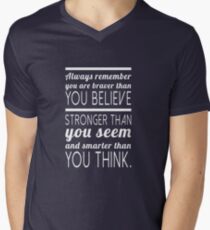 Always remember you are braver than you believe, stronger than you seem and smarter than you think Men's V-Neck T-Shirt