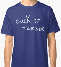 Suck It Trebek Classic T-Shirt