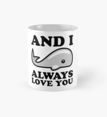 I Whale Always Love you Mug