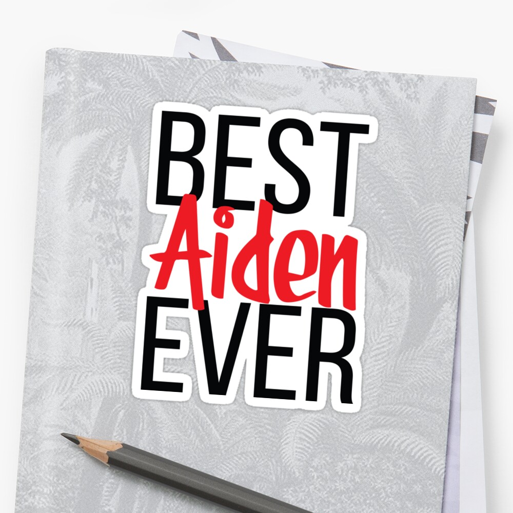 best-aiden-ever-my-name-is-aiden-sticker-by-projectx23-redbubble