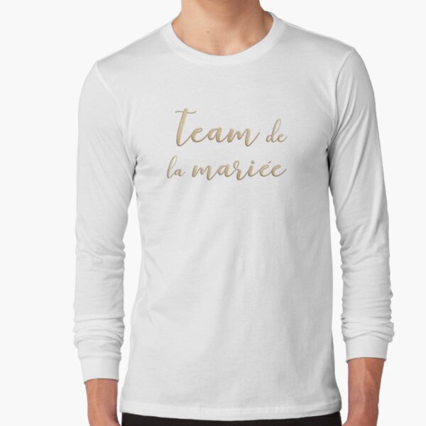 Team de la mariée Long Sleeve T-Shirt