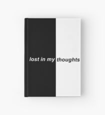 lost in my thoughts Hardcover Journal