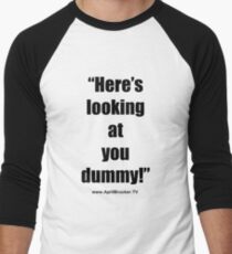 Looking at you dummy! Baseball ¾ Sleeve T-Shirt