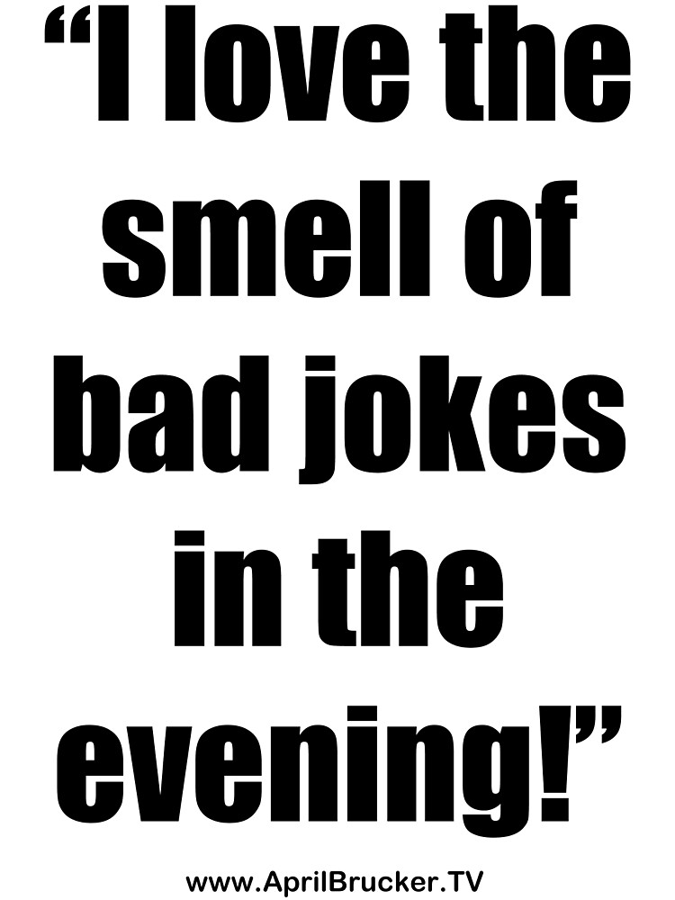 The Smell of Bad Jokes by April Brucker