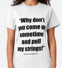 Pull My Strings! Classic T-Shirt