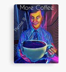 More Coffee PLEASE !!! Metal Print