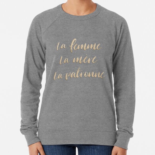 La femme. La mère. La patronne. Lightweight Sweatshirt