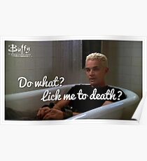 What are you gonna do.. Lick me to death? Poster