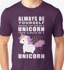 Always - Unicorn Unisex T-Shirt