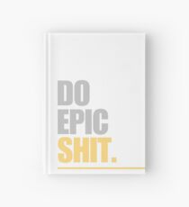 Do Epic Shit Hardcover Journal