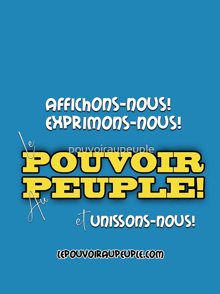 « LE POUVOIR APPARTIENT AU PEUPLE! » par pouvoiraupeuple