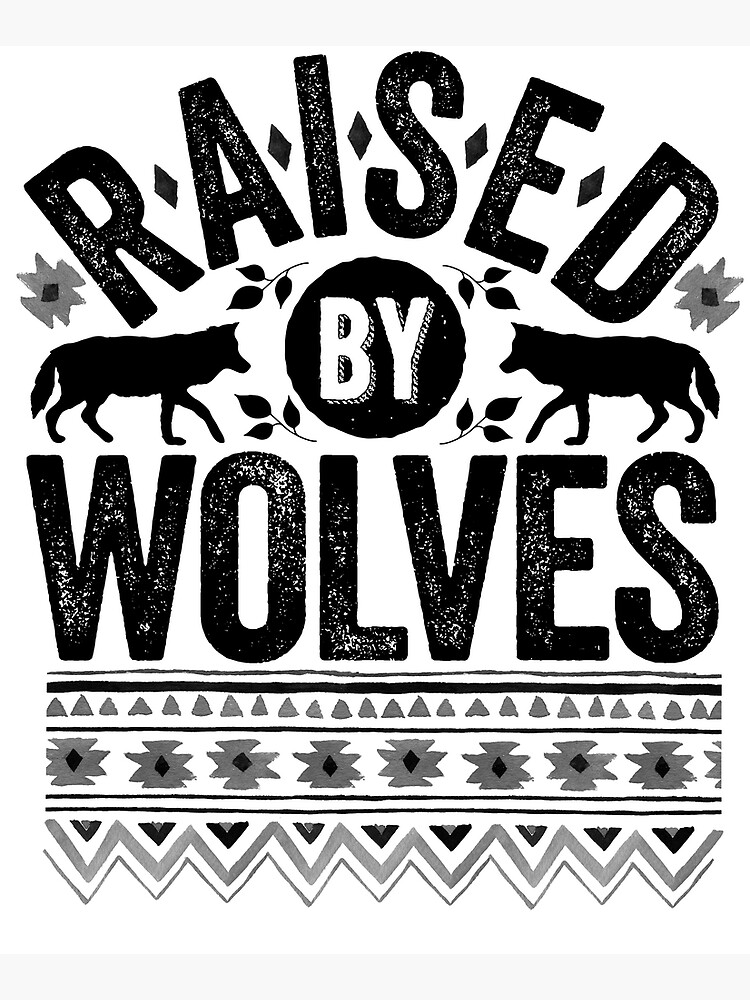 Raised By Wolves {Black + White} by wolfandbird