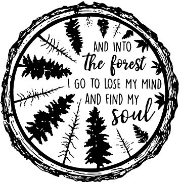 and into the forest i go to lose my mind and find my soul hipster